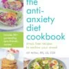 The Anti-Anxiety Diet Cookbook