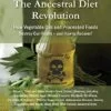 The Ancestral Diet Revolution by Chris A. Knobbe, MD