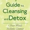 The Complete Guide to Cleansing and Detox